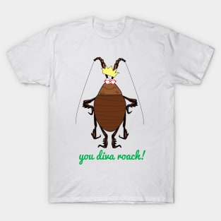 You Diva Roach! T-Shirt